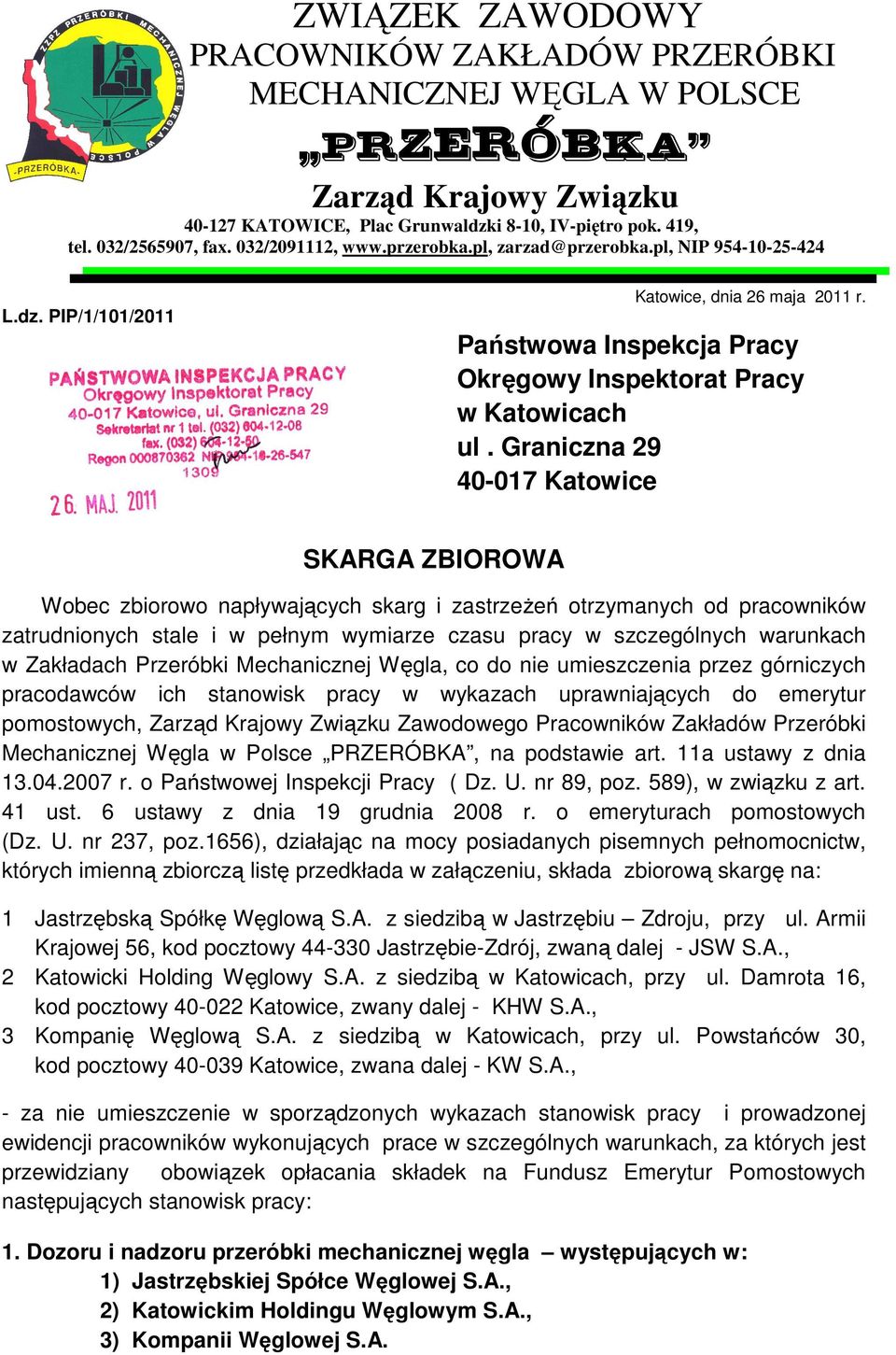 Graniczna 29 40-017 Katowice SKARGA ZBIOROWA Wobec zbiorowo napływających skarg i zastrzeżeń otrzymanych od pracowników zatrudnionych stale i w pełnym wymiarze czasu pracy w szczególnych warunkach w