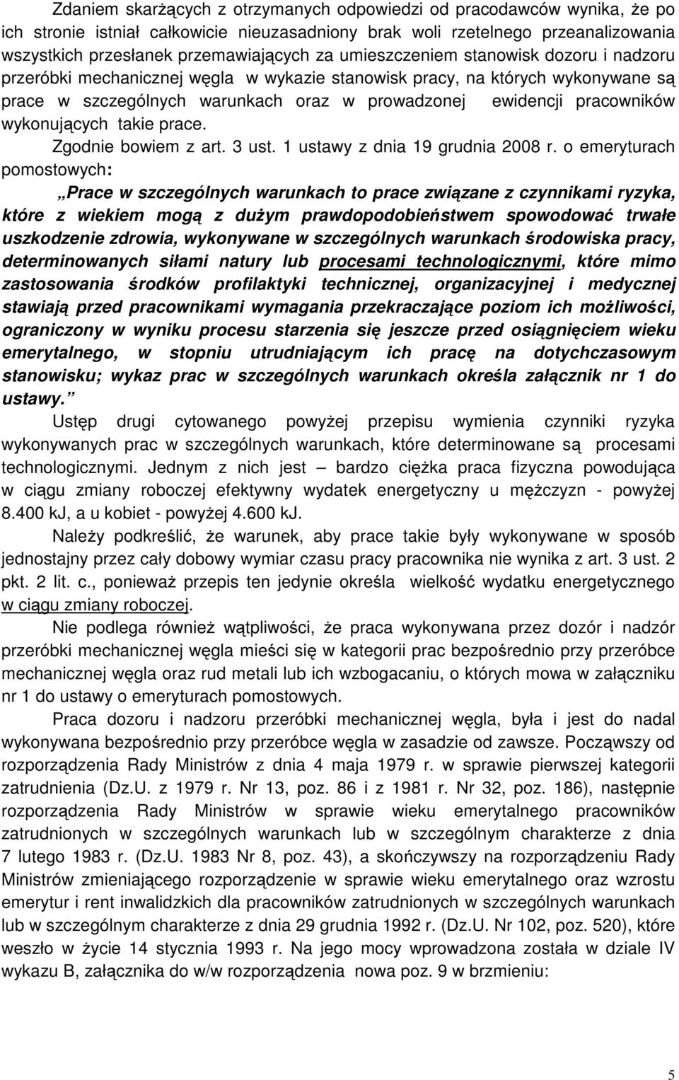 wykonujących takie prace. Zgodnie bowiem z art. 3 ust. 1 ustawy z dnia 19 grudnia 2008 r.