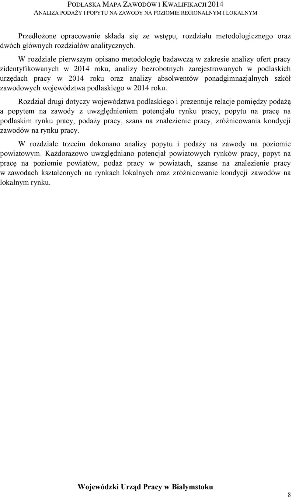 analizy absolwentów ponadgimnazjalnych szkół zawodowych województwa podlaskiego w 2014 roku.