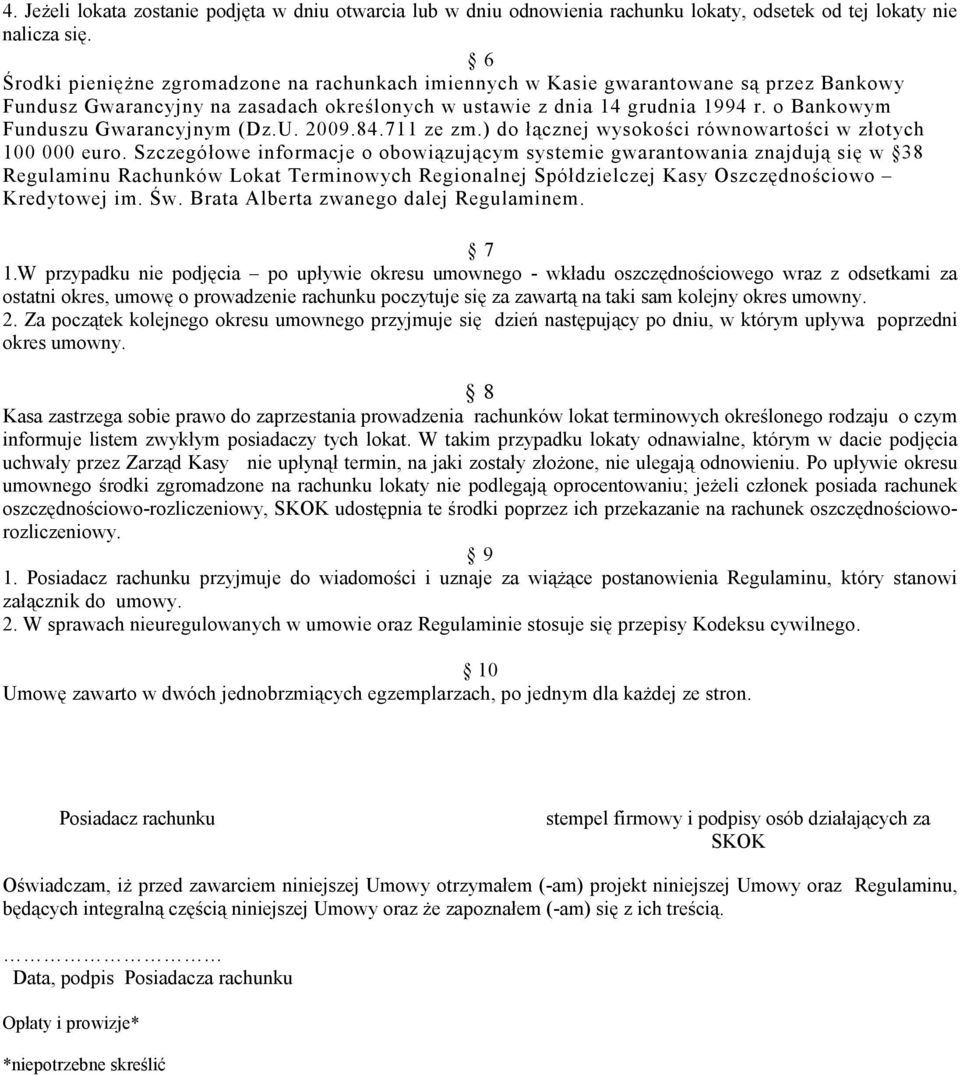 o Bankowym Funduszu Gwarancyjnym (Dz.U. 2009.84.711 ze zm.) do łącznej wysokości równowartości w złotych 100 000 euro.