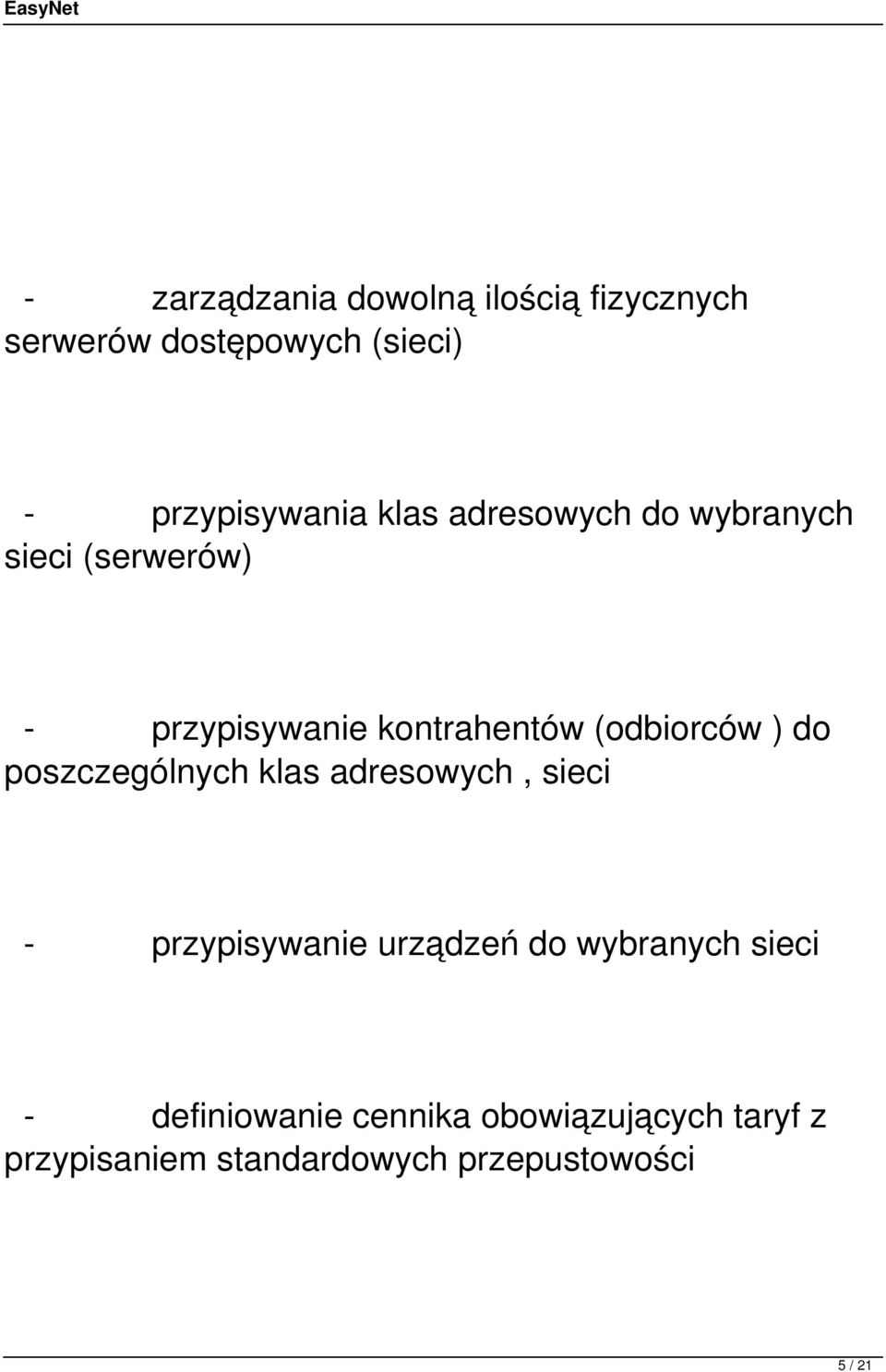 do poszczególnych klas adresowych, sieci - przypisywanie urządzeń do wybranych sieci -