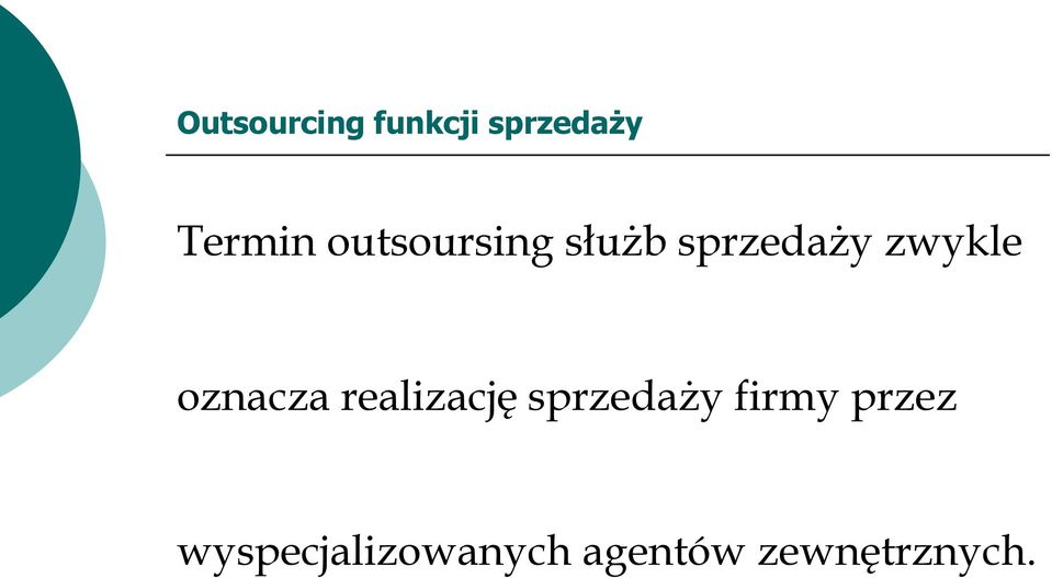 oznacza realizację sprzedaży firmy