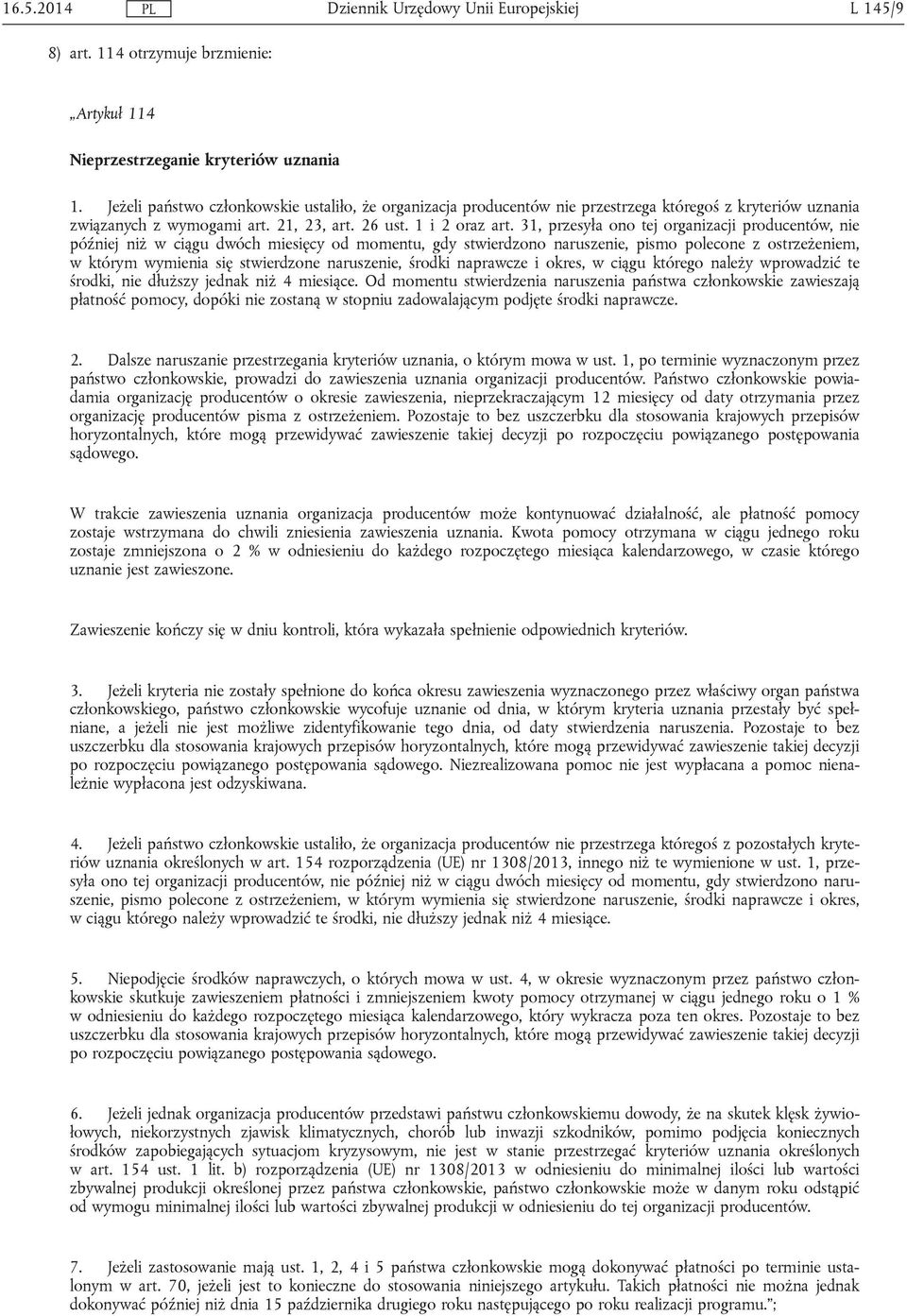 31, przesyła ono tej organizacji producentów, nie później niż w ciągu dwóch miesięcy od momentu, gdy stwierdzono naruszenie, pismo polecone z ostrzeżeniem, w którym wymienia się stwierdzone
