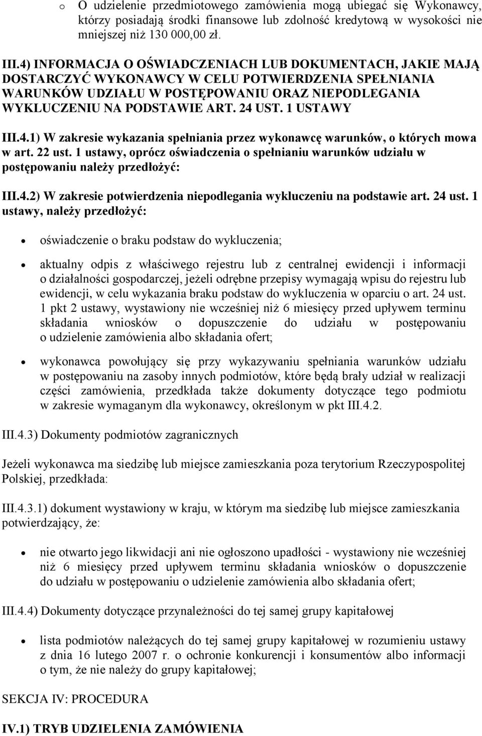 1 USTAWY III.4.1) W zakresie wykazania spełniania przez wykonawcę warunków, o których mowa w art. 22 ust.