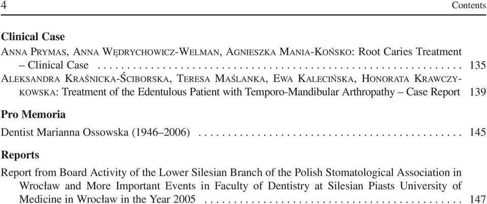 Patient with Temporo Mandibular Arthropathy Case Report 139 Pro Memoria Dentist Marianna Ossowska (1946 2006).