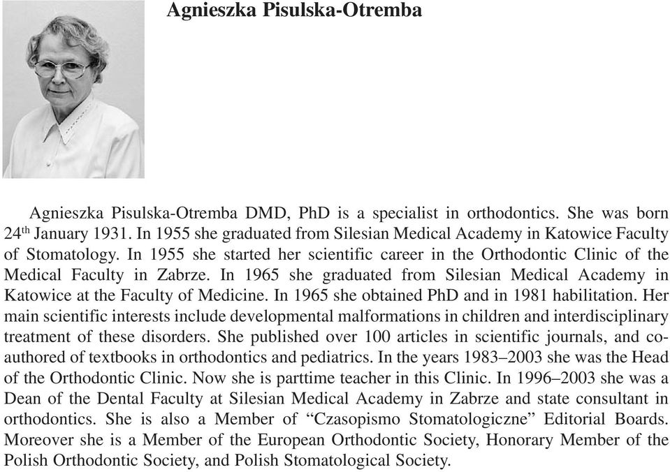 In 1965 she graduated from Silesian Medical Academy in Katowice at the Faculty of Medicine. In 1965 she obtained PhD and in 1981 habilitation.