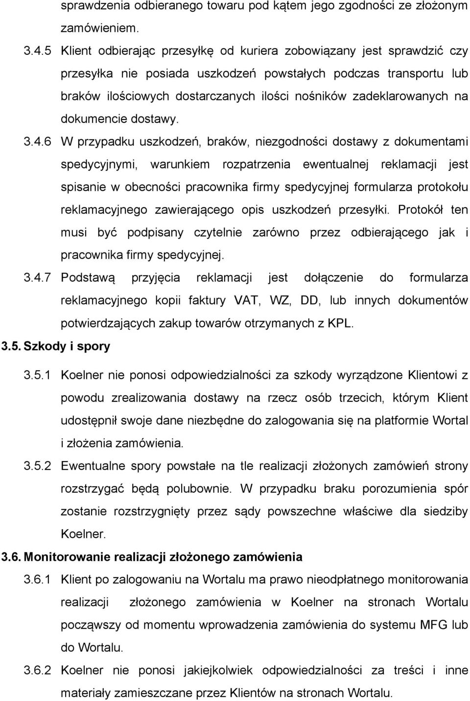 zadeklarowanych na dokumencie dostawy. 3.4.