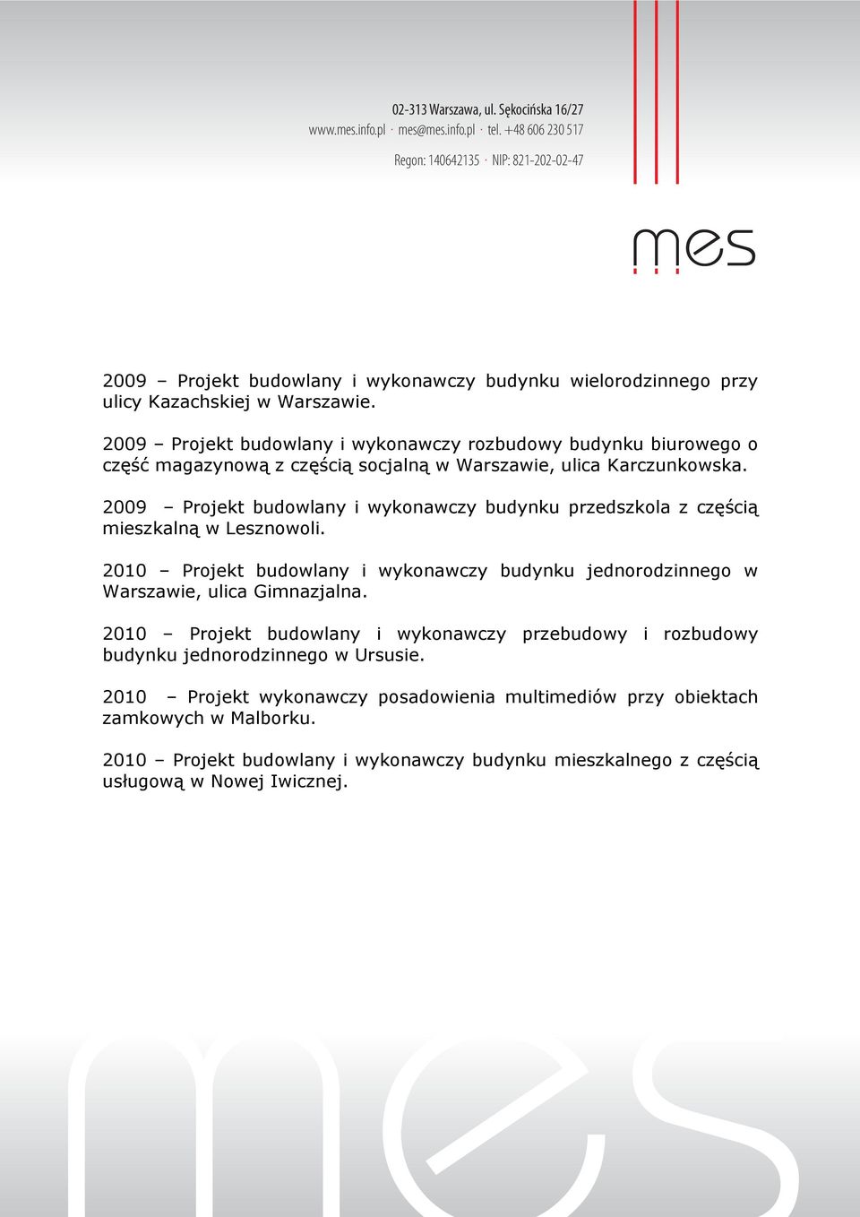 2009 Projekt budowlany i wykonawczy budynku przedszkola z częścią mieszkalną w Lesznowoli.