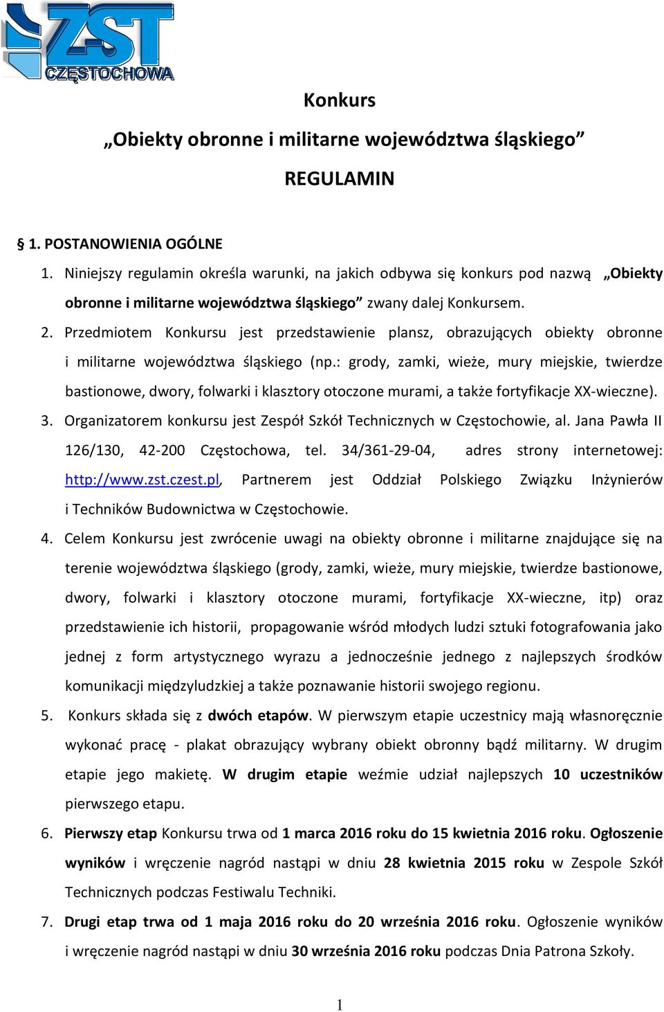 Przedmiotem Konkursu jest przedstawienie plansz, obrazujących obiekty obronne i militarne województwa śląskiego (np.