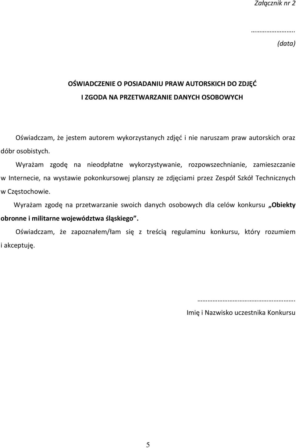 naruszam praw autorskich oraz dóbr osobistych.