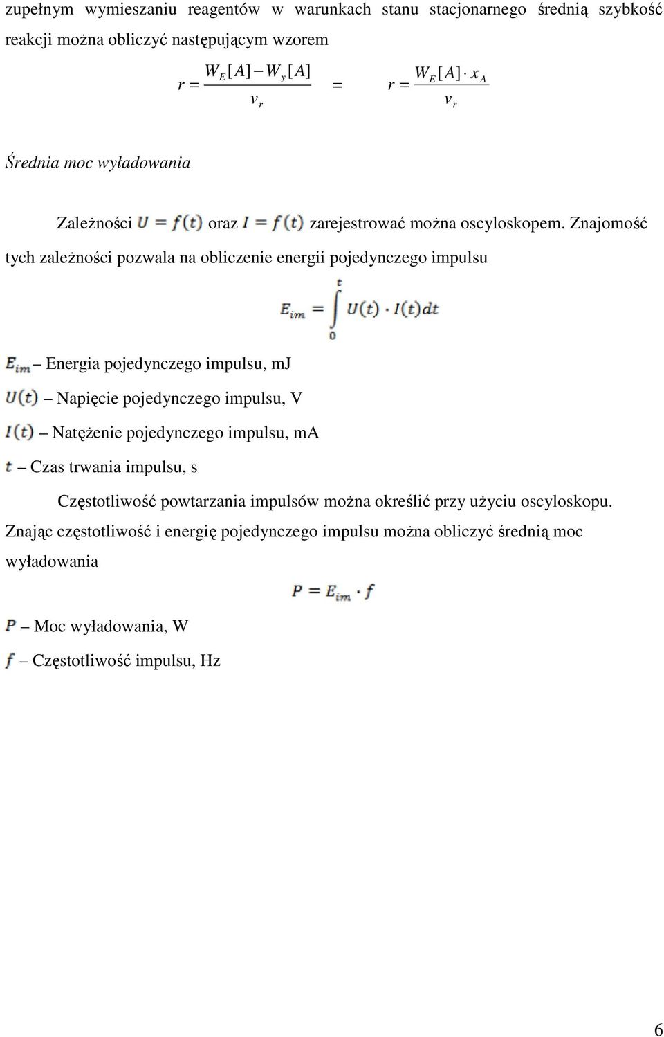 Znajomość tych zaleŝności pozwala na obliczenie energii pojedynczego impulsu nergia pojedynczego impulsu, mj Napięcie pojedynczego impulsu, V NatęŜenie