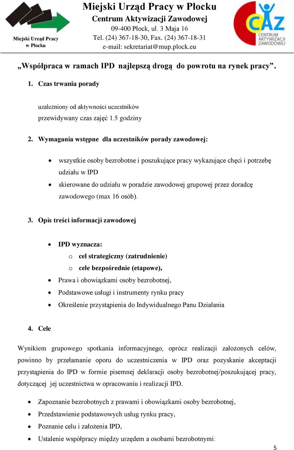 (max 16 sób). 3.