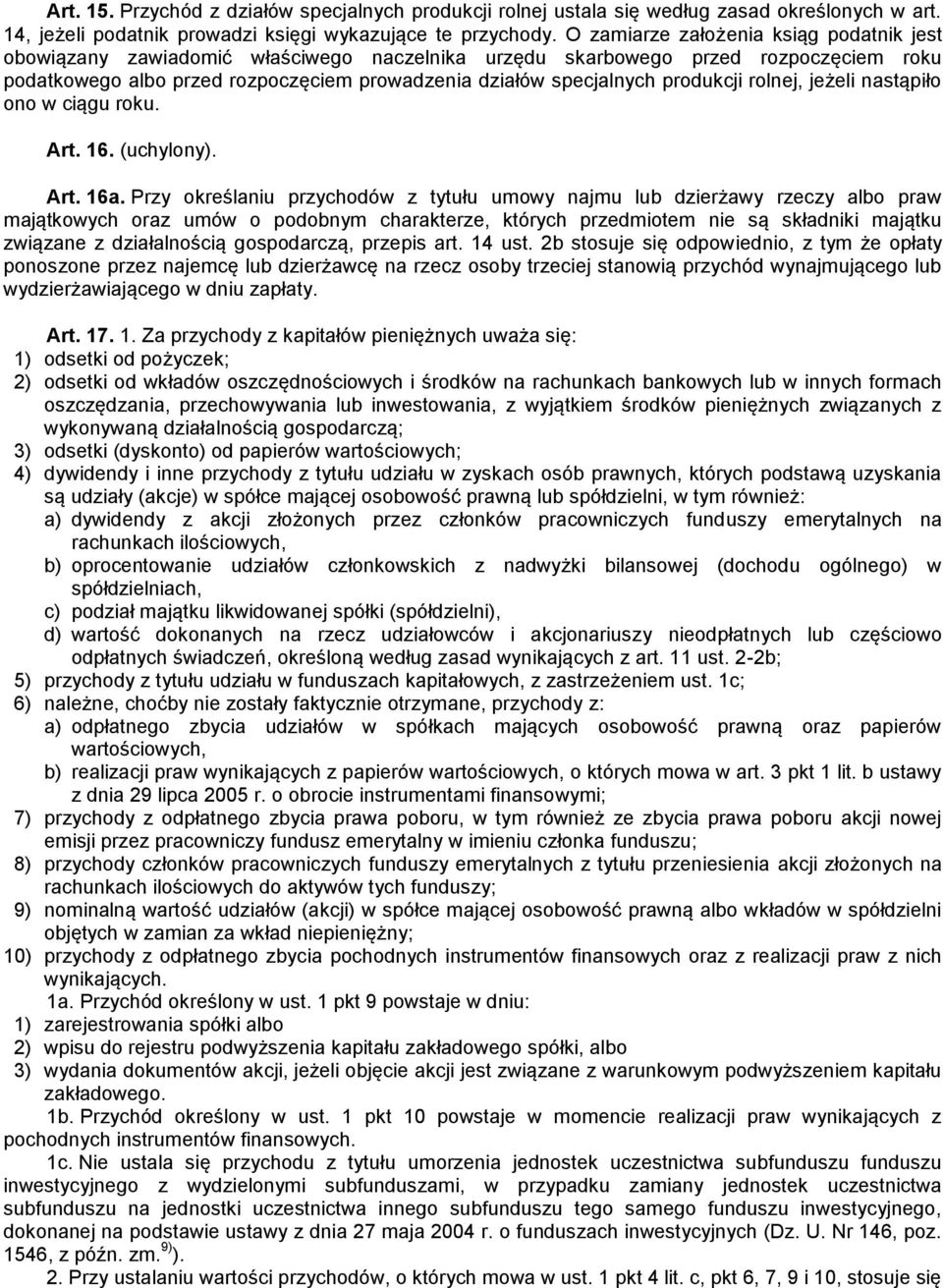produkcji rolnej, jeżeli nastąpiło ono w ciągu roku. Art. 16. (uchylony). Art. 16a.