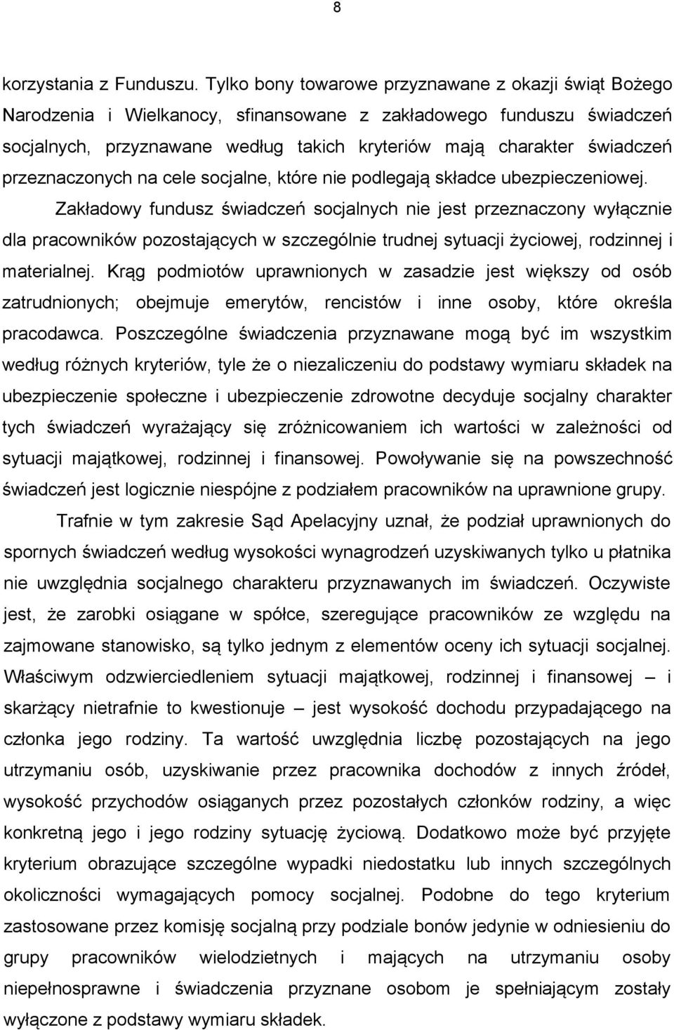 przeznaczonych na cele socjalne, które nie podlegają składce ubezpieczeniowej.