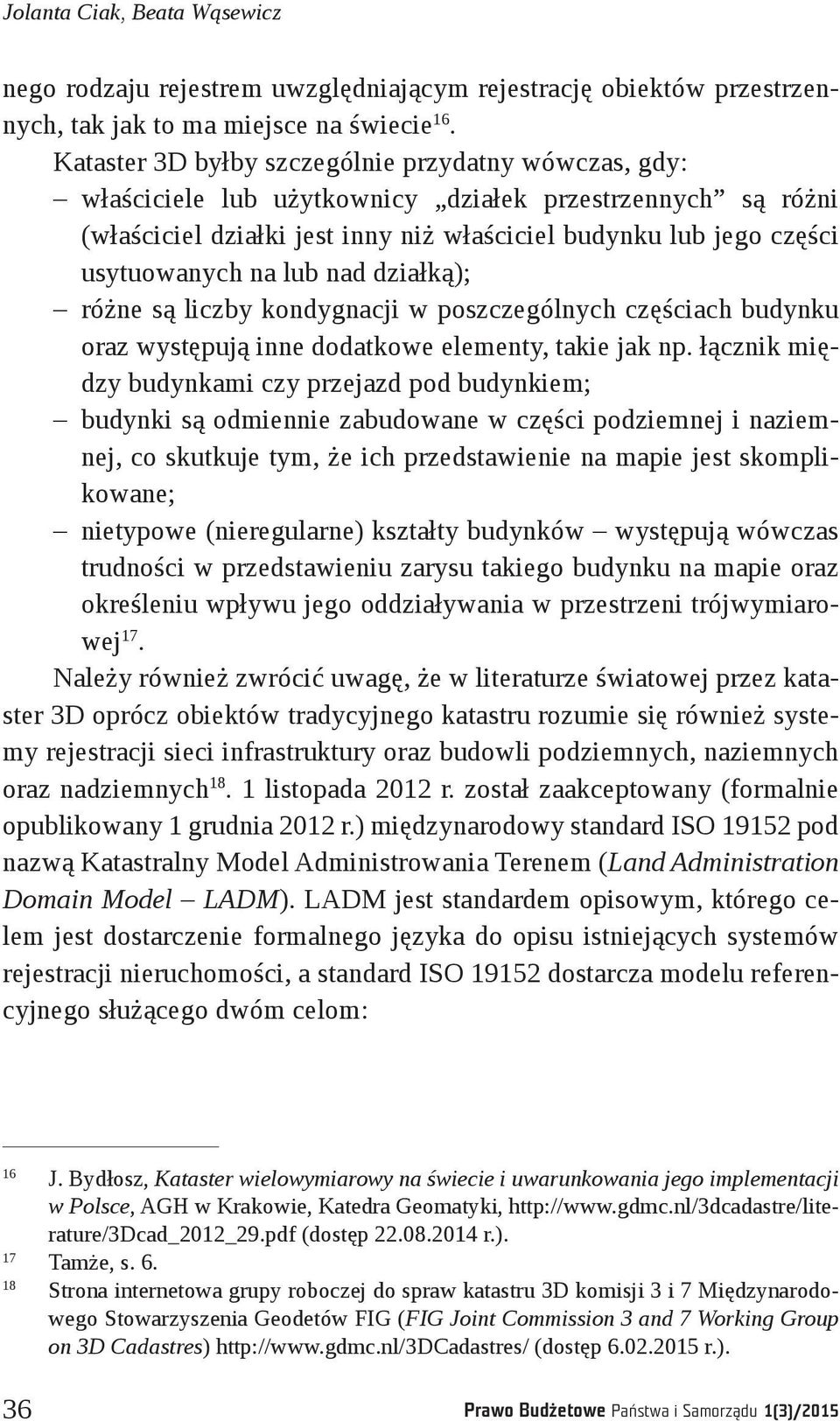 lub nad działką); różne są liczby kondygnacji w poszczególnych częściach budynku oraz występują inne dodatkowe elementy, takie jak np.