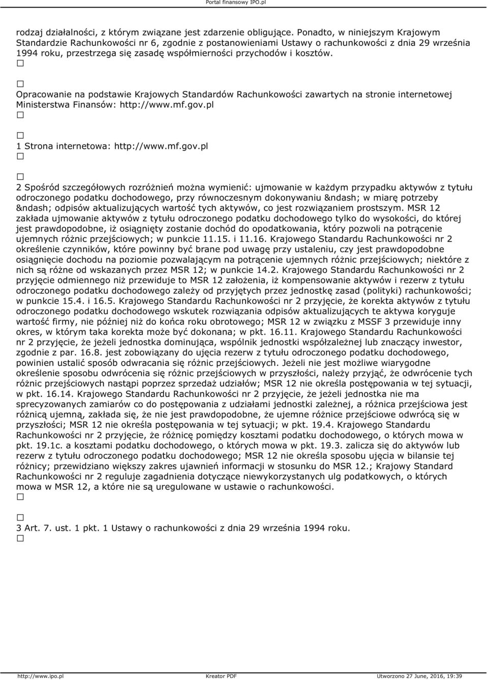 kosztów. Opracowanie na podstawie Krajowych Standardów Rachunkowości zawartych na stronie internetowej Ministerstwa Finansów: http://www.mf.gov.