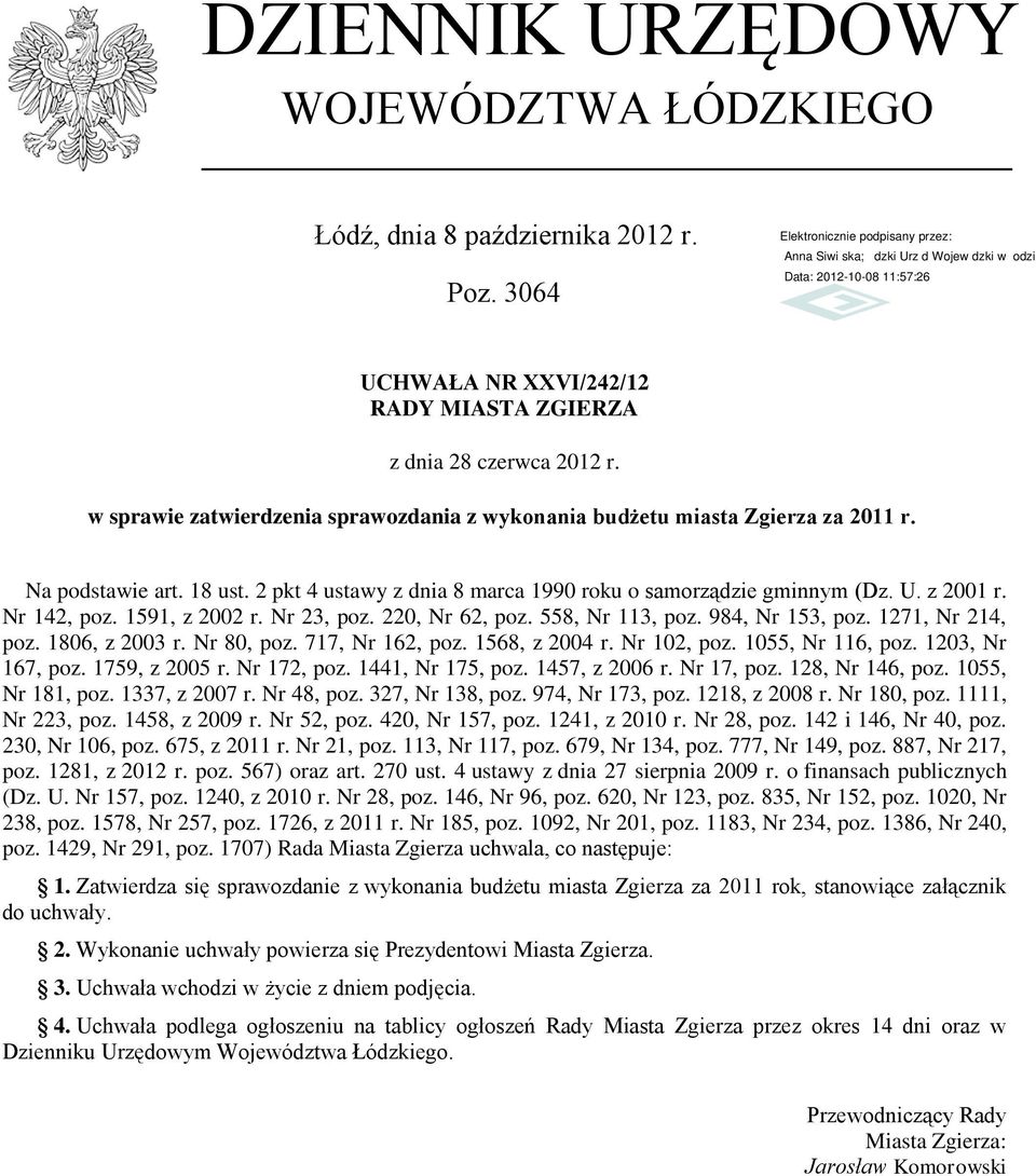 Nr 142, poz. 1591, z 2002 r. Nr 23, poz. 220, Nr 62, poz. 558, Nr 113, poz. 984, Nr 153, poz. 1271, Nr 214, poz. 1806, z 2003 r. Nr 80, poz. 717, Nr 162, poz. 1568, z 2004 r. Nr 102, poz.