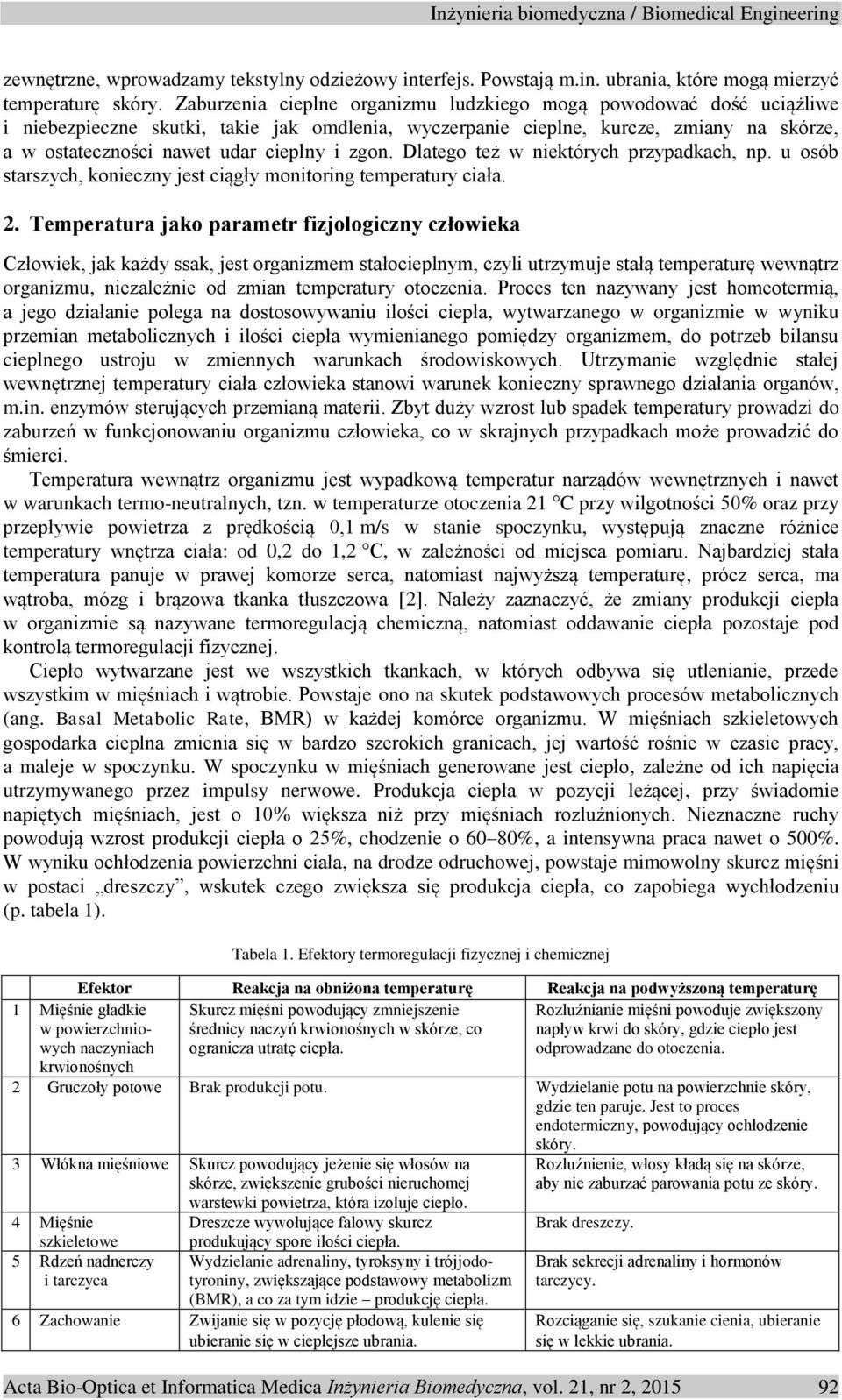 zgon. Dlatego też w niektórych przypadkach, np. u osób starszych, konieczny jest ciągły monitoring temperatury ciała. 2.