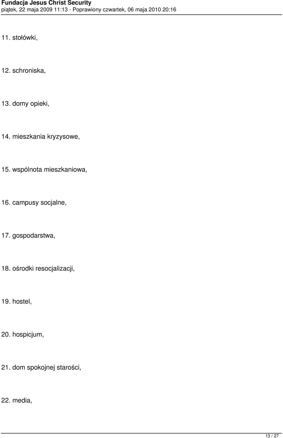wspólnota mieszkaniowa, 16. campusy socjalne, 17. gospodarstwa, 18.