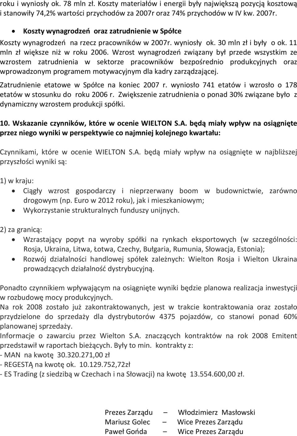 11 mln zł większe niż w roku 2006.