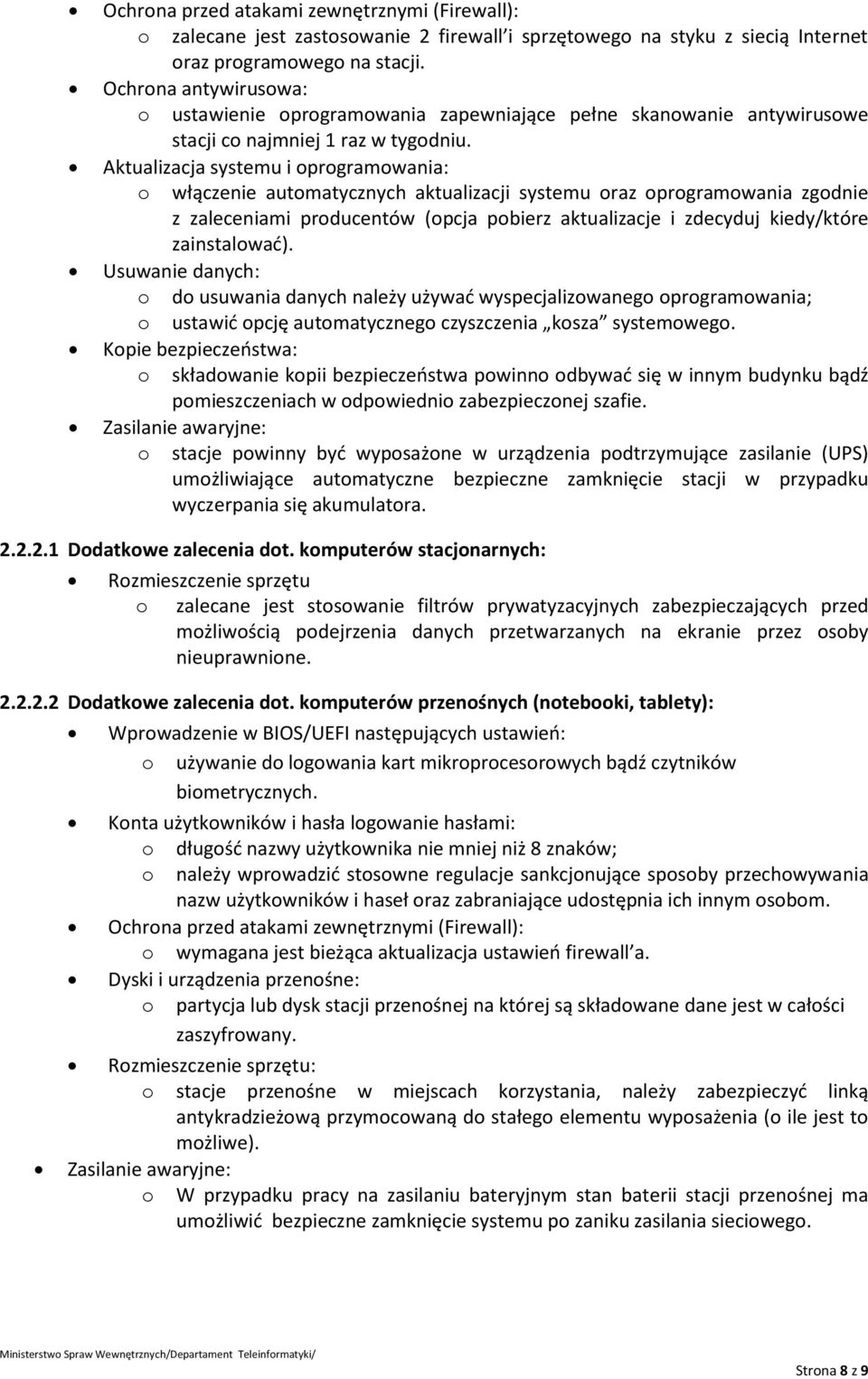 Aktualizacja systemu i oprogramowania: o włączenie automatycznych aktualizacji systemu oraz oprogramowania zgodnie z zaleceniami producentów (opcja pobierz aktualizacje i zdecyduj kiedy/które