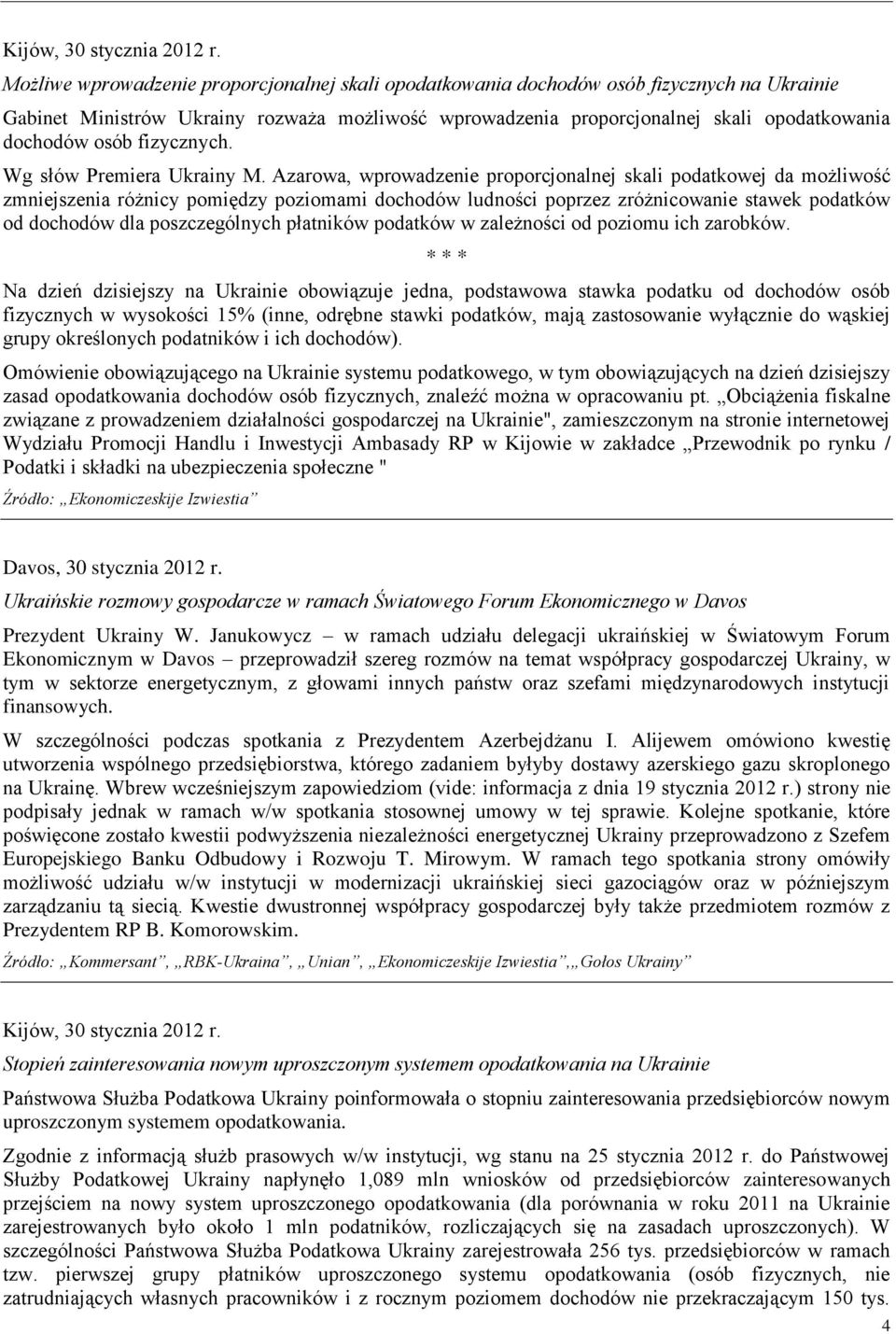 osób fizycznych. Wg słów Premiera Ukrainy M.