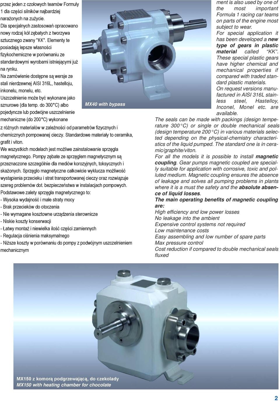 These special plastic gears have higher chemical and mechanical properties if compared with traded standard plastic materials.