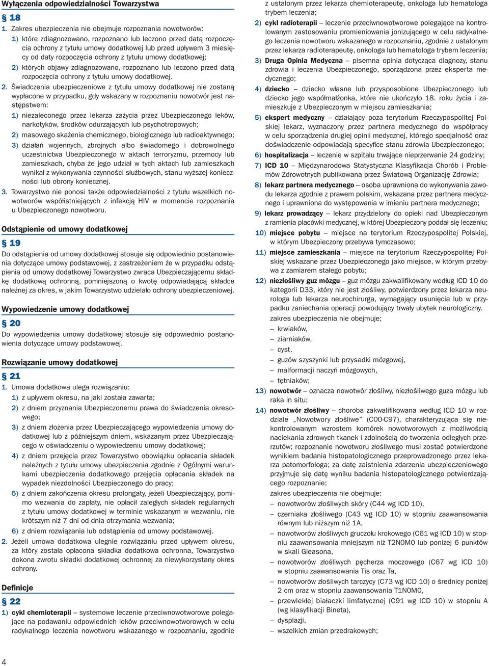 rozpoczęcia ochrony z tytułu umowy dodatkowej; 2)