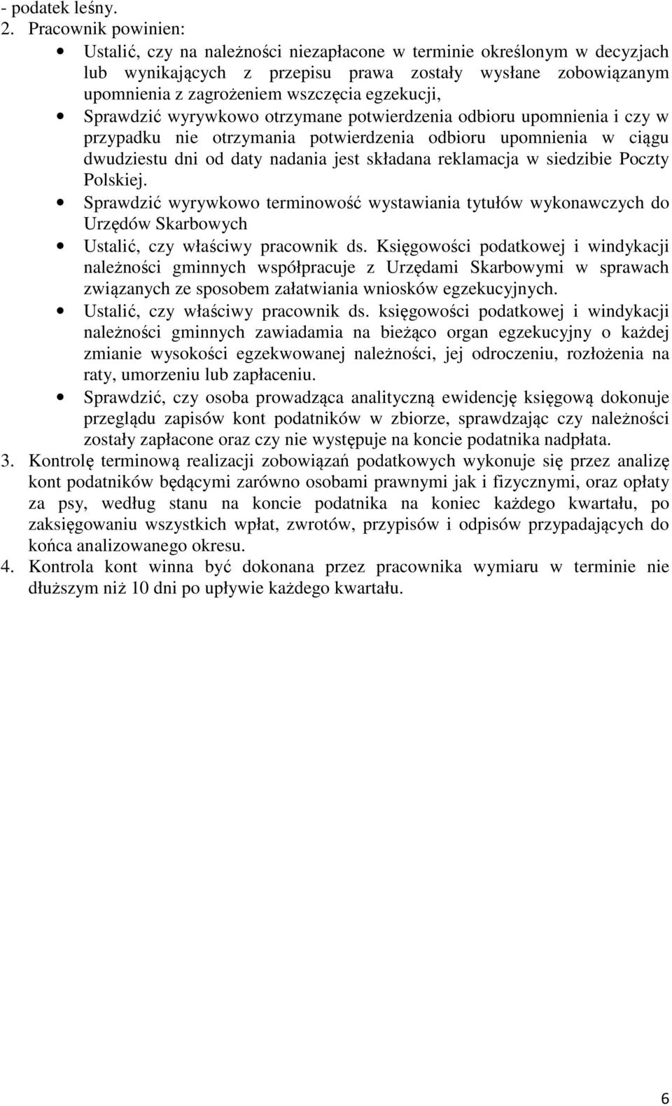 egzekucji, Sprawdzić wyrywkowo otrzymane potwierdzenia odbioru upomnienia i czy w przypadku nie otrzymania potwierdzenia odbioru upomnienia w ciągu dwudziestu dni od daty nadania jest składana