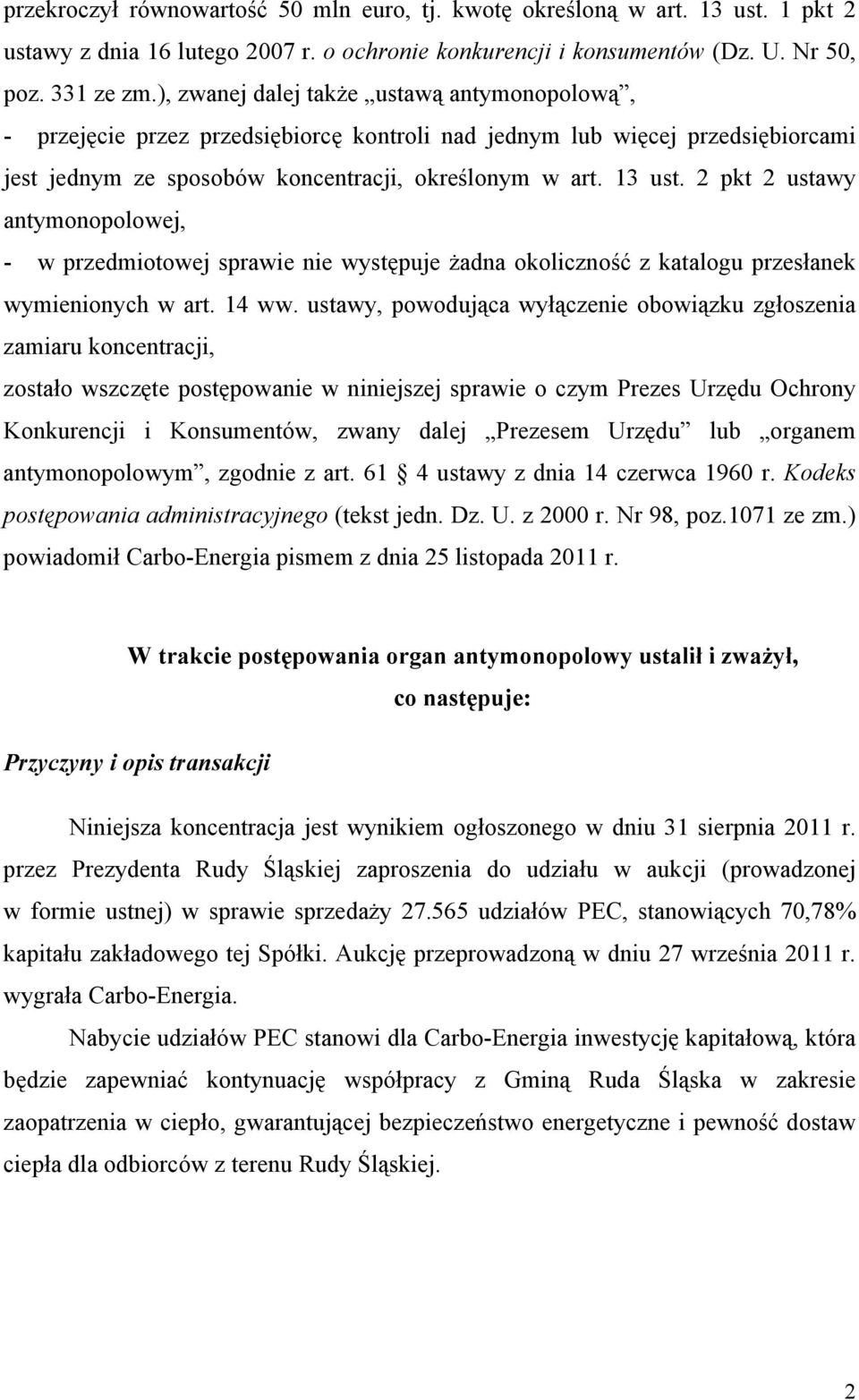 2 pkt 2 ustawy antymonopolowej, - w przedmiotowej sprawie nie występuje żadna okoliczność z katalogu przesłanek wymienionych w art. 14 ww.