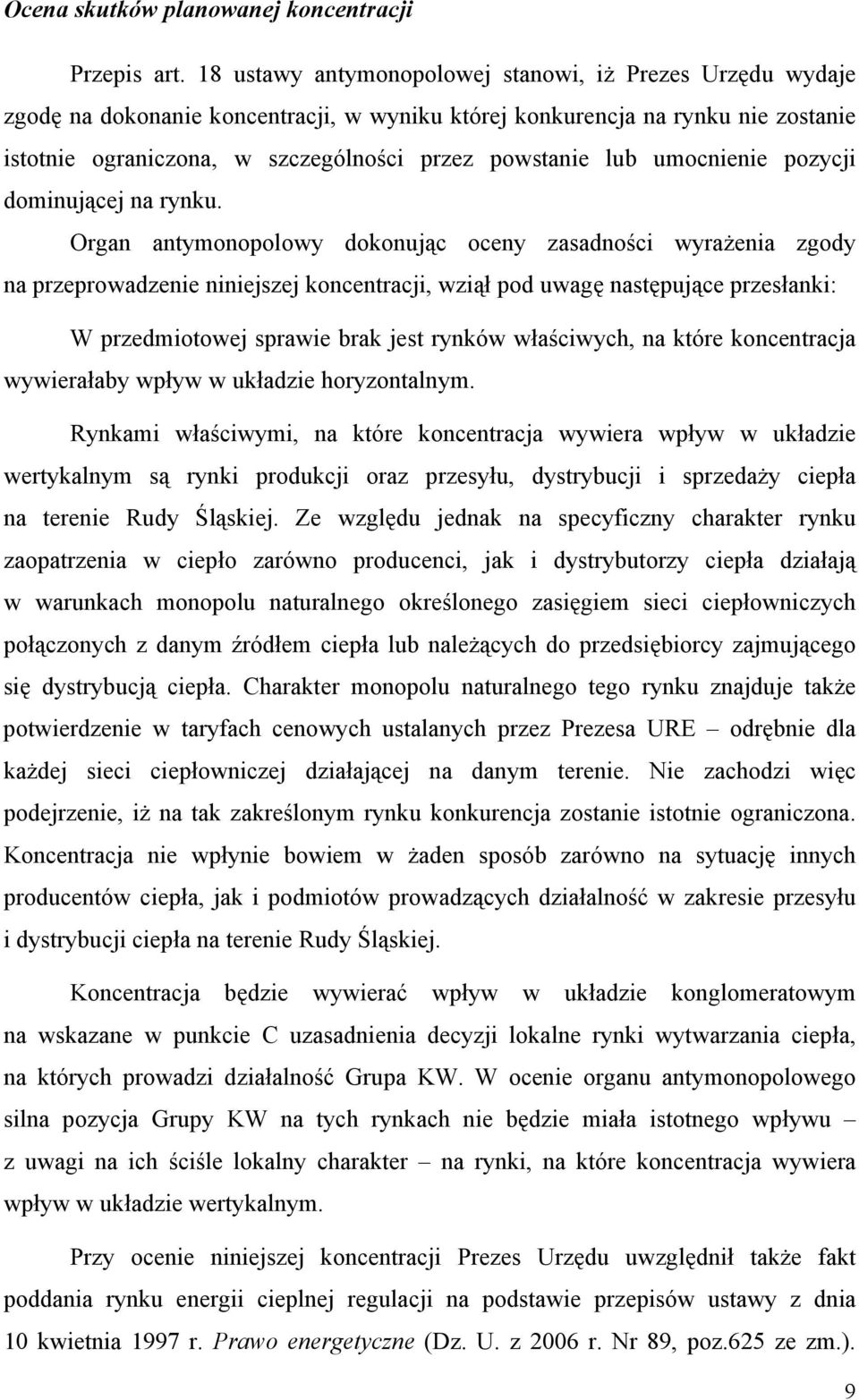 umocnienie pozycji dominującej na rynku.