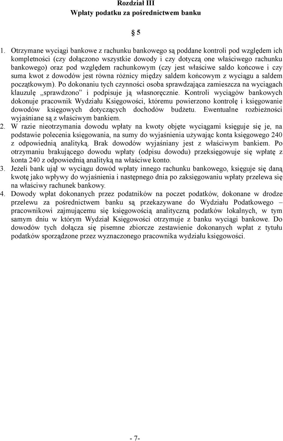 rachunkowym (czy jest właściwe saldo końcowe i czy suma kwot z dowodów jest równa różnicy między saldem końcowym z wyciągu a saldem początkowym).