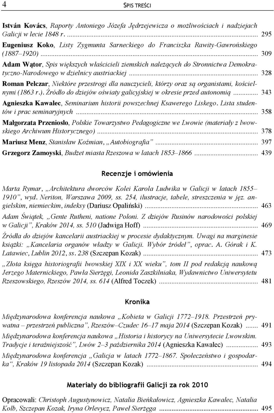 .. 309 Adam Wątor, Spis większych właścicieli ziemskich należących do Stronnictwa Demokratyczno-Narodowego w dzielnicy austriackiej.