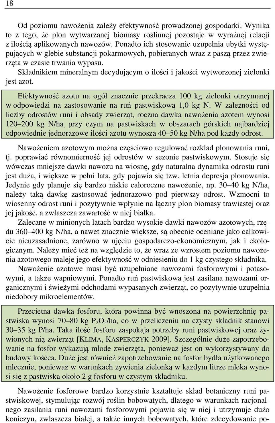 Składnikiem mineralnym decydującym o ilości i jakości wytworzonej zielonki jest azot.