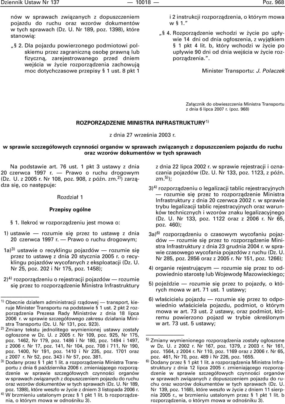 8 pkt 1 i 2 instrukcji rozporzàdzenia, o którym mowa w 1. 4. Rozporzàdzenie wchodzi w ycie po up ywie 14 dni od dnia og oszenia, z wyjàtkiem 1 pkt 4 lit.