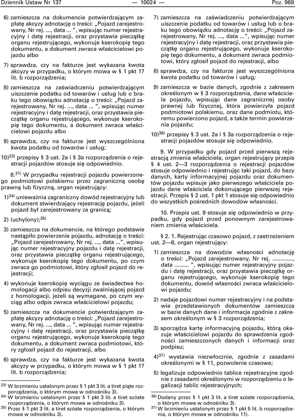fakturze jest wykazana kwota akcyzy w przypadku, o którym mowa w 1 pkt 17 lit.