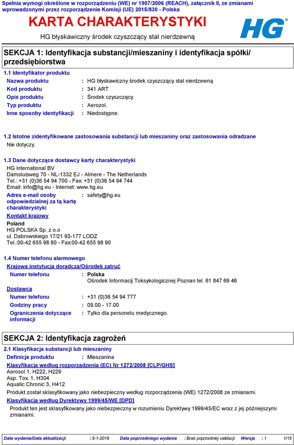 2 Istotne zidentyfikowane zastosowania substancji lub mieszaniny oraz zastosowania odradzane Nie dotyczy. 1.