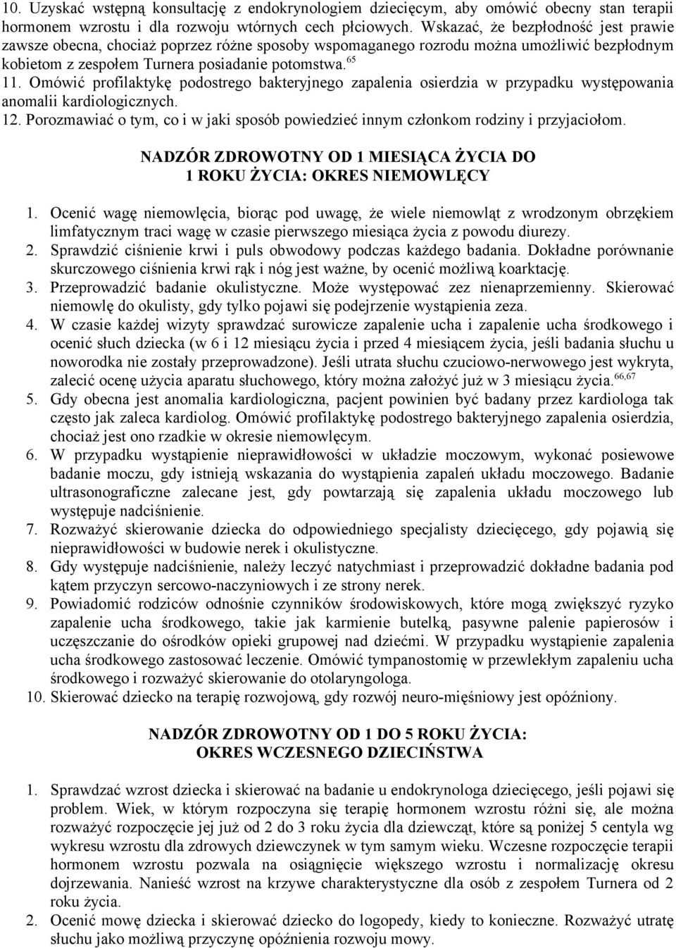 Omówić profilaktykę podostrego bakteryjnego zapalenia osierdzia w przypadku występowania anomalii kardiologicznych. 12.