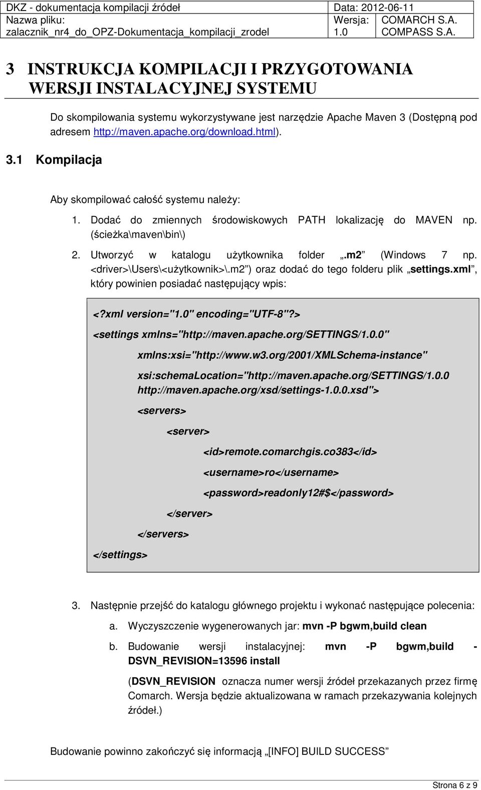 m2 (Windows 7 np. <driver>\users\<użytkownik>\.m2 ) oraz dodać do tego folderu plik settings.xml, który powinien posiadać następujący wpis: <?xml version="" encoding="utf-8"?