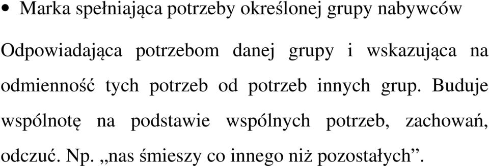 tych potrzeb od potrzeb innych grup.