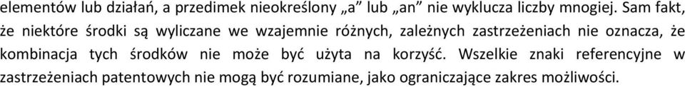 nie oznacza, że kombinacja tych środków nie może być użyta na korzyść.