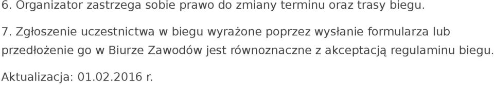 Zgłoszenie uczestnictwa w biegu wyrażone poprzez wysłanie