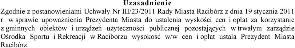 w sprawie upoważnienia Prezydenta Miasta do ustalenia wyskości cen i opłat za korzystanie z