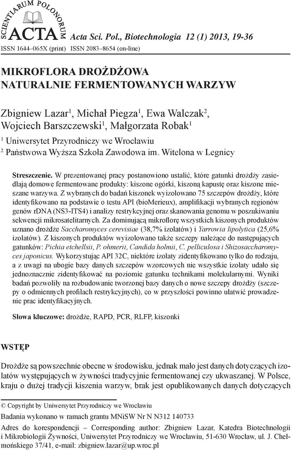 Barszczewski 1, Małgorzata Robak 11 1 Uniwersytet Przyrodniczy we Wrocławiu 2 Państwowa Wyższa Szkoła Zawodowa im. Witelona w Legnicy Streszczenie.