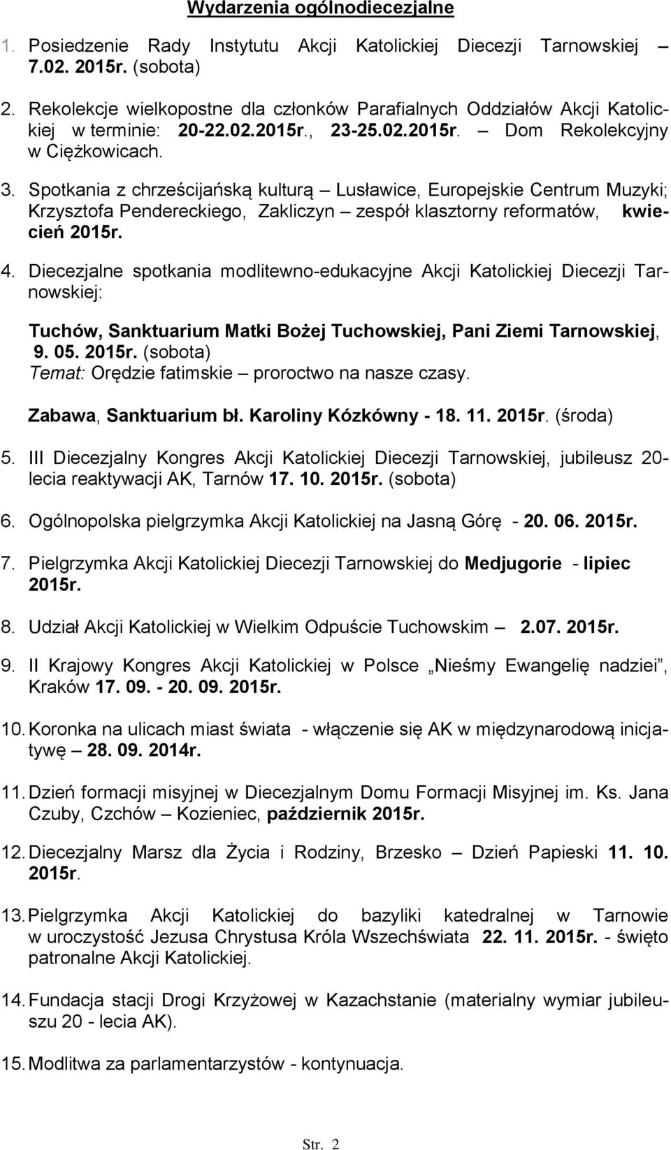 Spotkania z chrześcijańską kulturą Lusławice, Europejskie Centrum Muzyki; Krzysztofa Pendereckiego, Zakliczyn zespół klasztorny reformatów, kwiecień 2015r. 4.