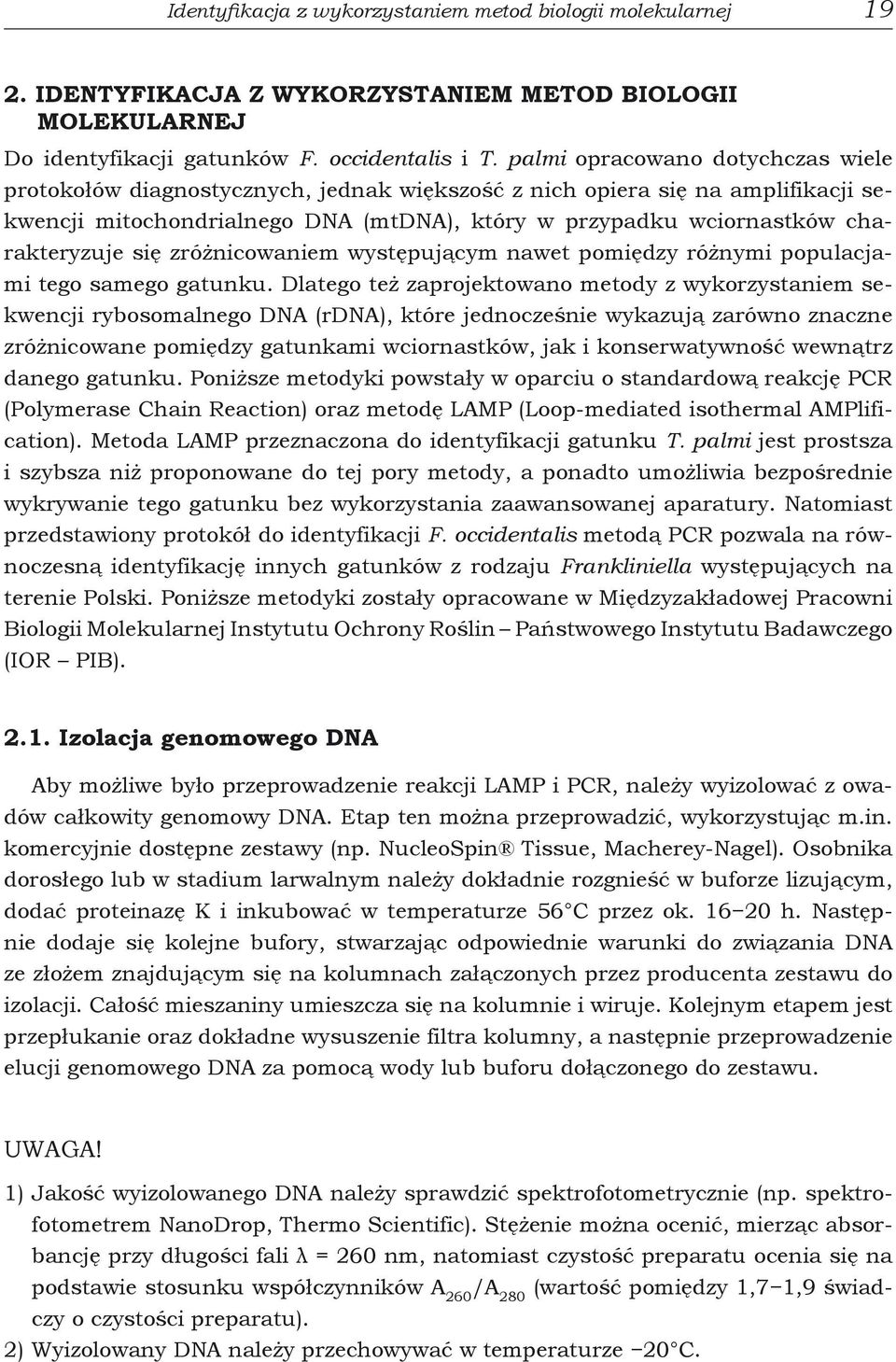 się zróżnicowaniem występującym nawet pomiędzy różnymi populacjami tego samego gatunku.
