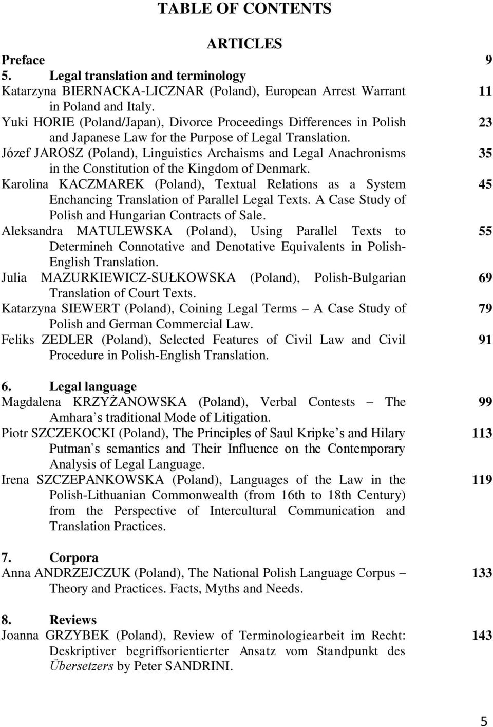Józef JAROSZ (Poland), Linguistics Archaisms and Legal Anachronisms in the Constitution of the Kingdom of Denmark.