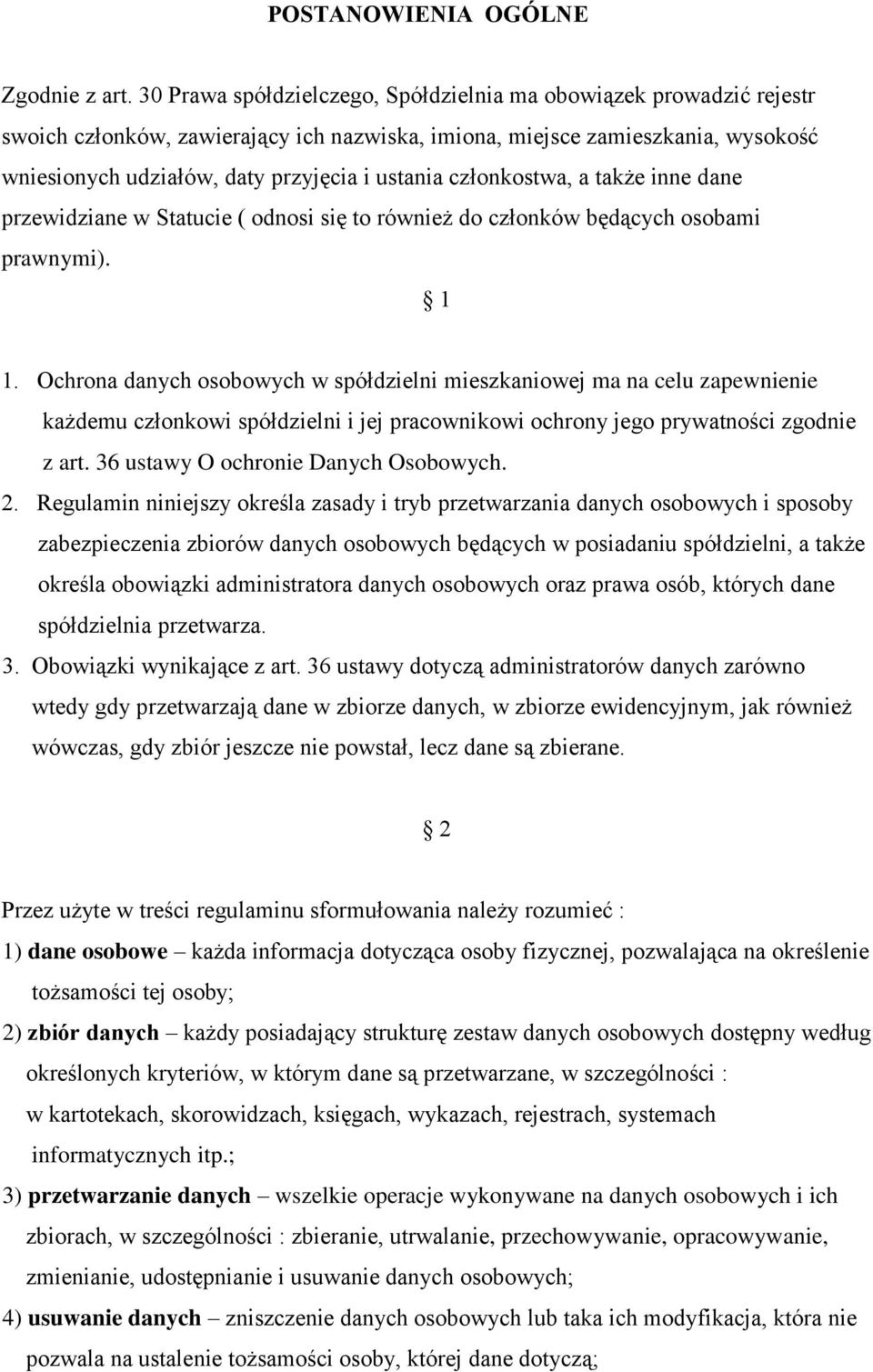 członkostwa, a także inne dane przewidziane w Statucie ( odnosi się to również do członków będących osobami prawnymi). 1 1.