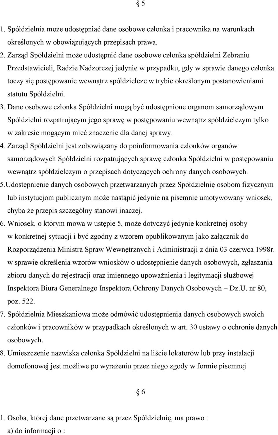 spółdzielcze w trybie określonym postanowieniami statutu Spółdzielni. 3.