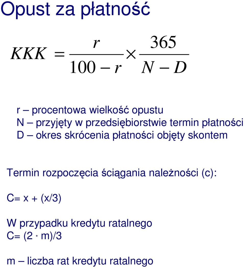 płatności objęty skontem Termin rozpoczęcia ściągania naleŝności (c):